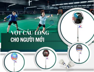 Vợt cầu lông cho người mới chơi
