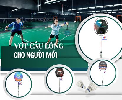 Vợt cầu lông cho người mới chơi